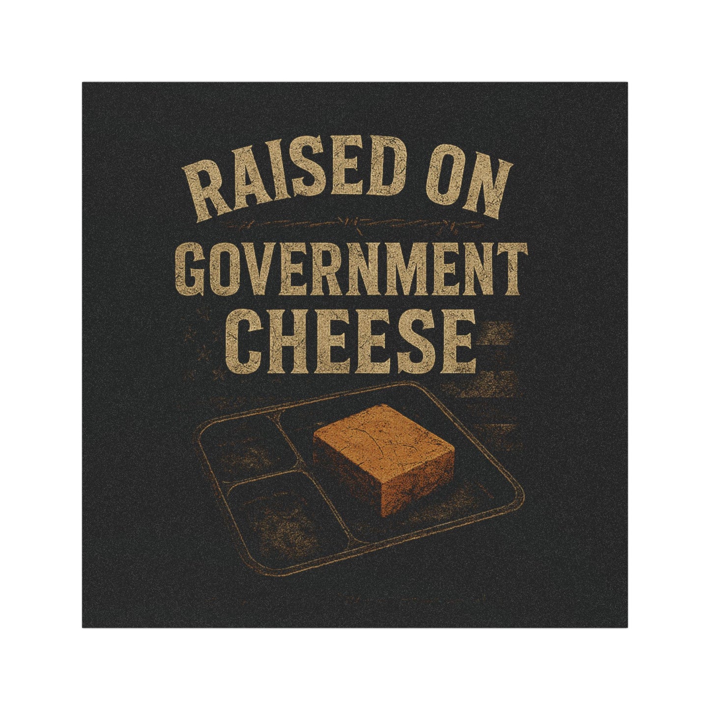Raised on Government Cheese – Bumper Sticker